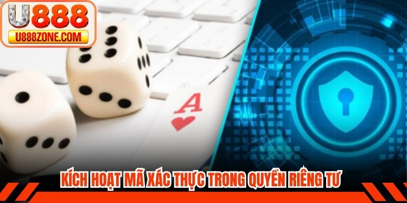 Kích hoạt tính năng mã xác thực trong quyền riêng tư